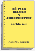 Sé pues celoso y arrepiéntete, pueblo mío