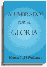 Alumbrados por su gloria