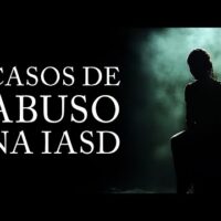 Casos de Abuso na Igreja Adventista do Sétimo Dia: Depoimento de uma Vítima