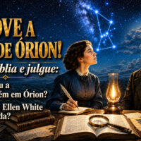 PROVE A VISÃO DE ÓRION! — Abra a Bíblia e julgue: Quem colocou a Nova Jerusalém em Órion? Deus falou ou Ellen White foi influenciada? ChatGPT Image 31 de jul. de 2026, 05_21_06